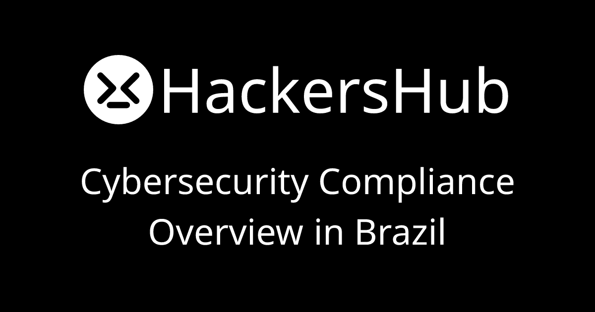 Cybersecurity Compliance Overview in Brazil