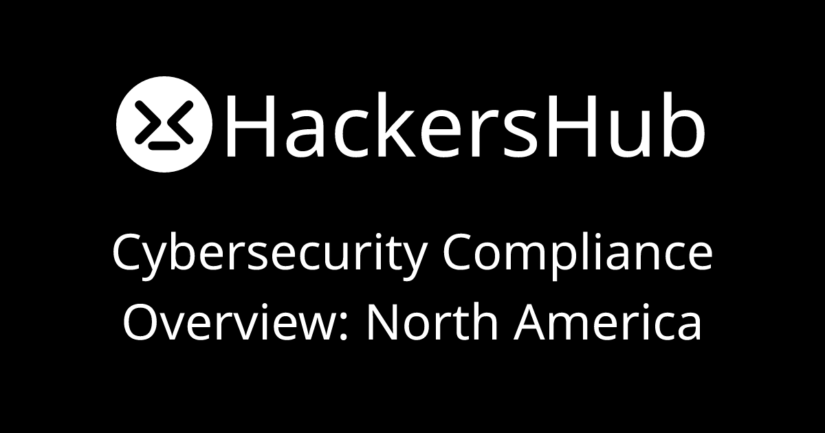 Cybersecurity Compliance Overview: North America
